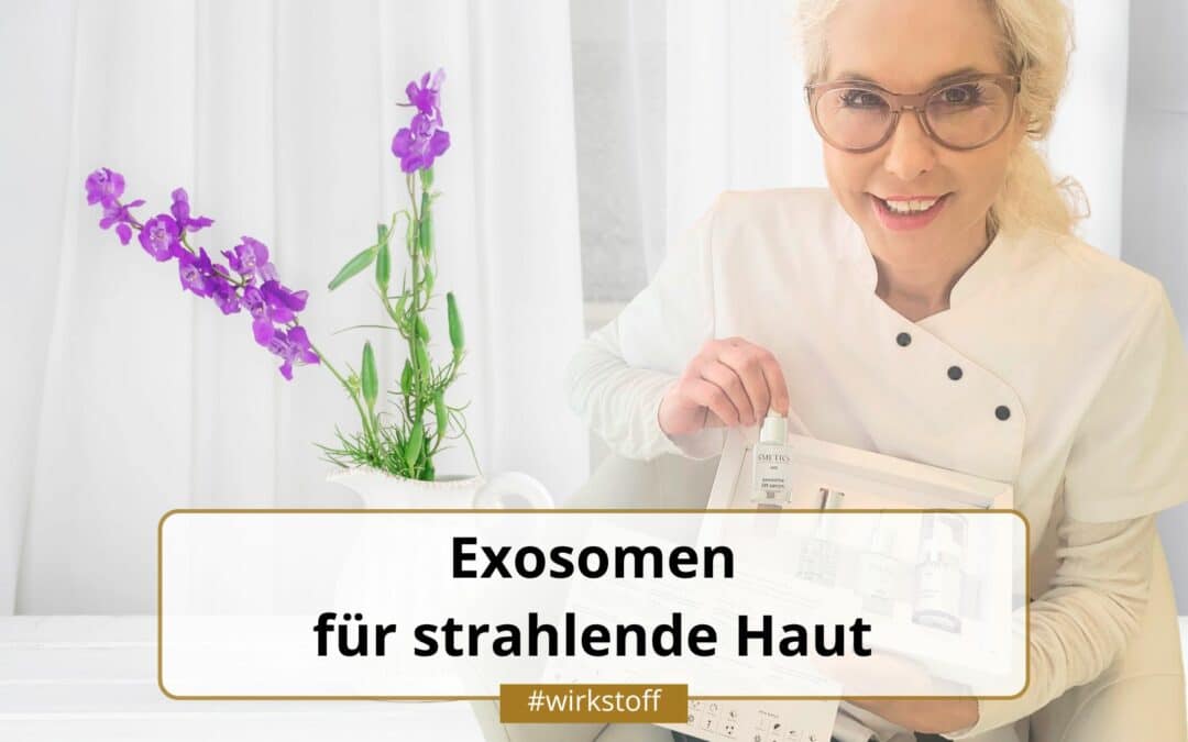 Exosomen: Der innovative Wirkstoff für strahlende Haut