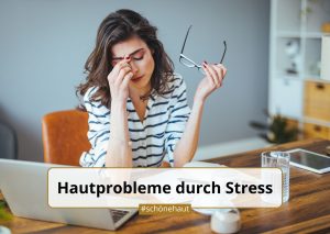 haut und psyche - hautprobleme durch stress