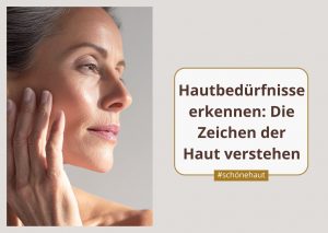 Hautbedürfnisse erkennen: Die Zeichen der Haut verstehen; Quelle: Canva