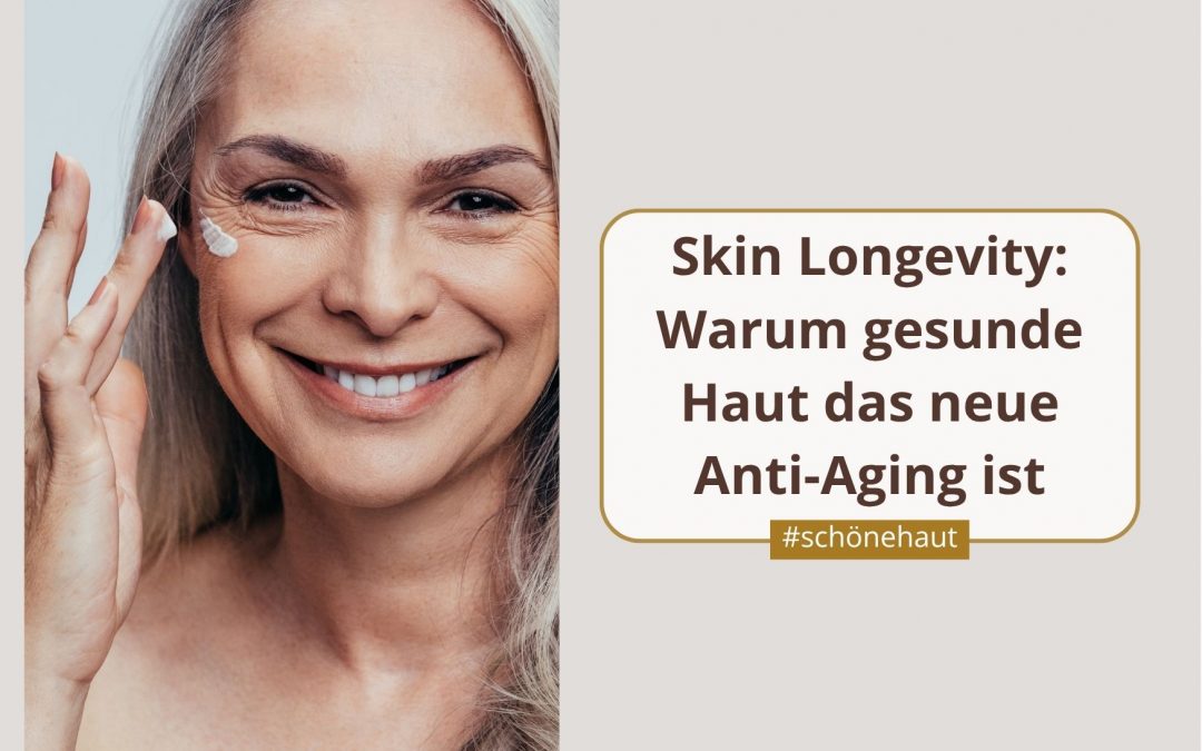 Skin Longevity: Warum gesunde Haut das neue Anti-Aging ist